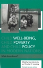 Image for Child well-being, child poverty and child policy in modern nations: what do we know?