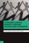 Image for Changing labour markets, welfare policies and citizenship