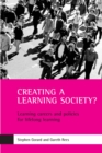 Image for Creating a learning society?: learning careers and policies for lifelong learning