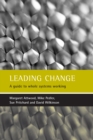 Image for Leading change: a guide to whole systems working