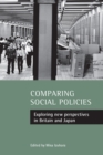 Image for Comparing social policies: exploring new perspectives in Britain and Japan