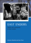 Image for East Enders: family and community in East London