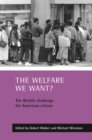 Image for The welfare we want?: the British challenge for American reform