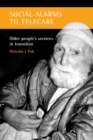 Image for Social alarms to telecare: older people&#39;s services in transition