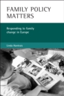 Image for Family policy matters: responding to family change in Europe