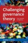 Image for Challenging governance theory  : from networks to hegemony
