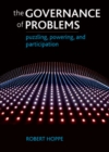 Image for The governance of problems: puzzling, powering, participation