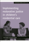 Image for Implementing restorative justice in children&#39;s residential care