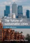 Image for The future of sustainable cities  : critical reflections