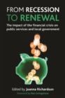 Image for From recession to renewal: The impact of the financial crisis on public services and local government