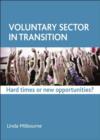 Image for Voluntary sector in transition: hard times or new opportunities?