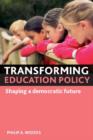Image for Transforming education policy : Shaping a democratic future