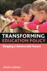 Image for Transforming Education Policy: Shaping a Democratic Future
