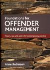 Image for Foundations for offender management  : theory, law and policy for contemporary practice