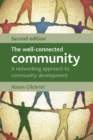 Image for The well-connected community: a networking approach to community development