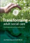 Image for Transforming adult social care  : contemporary policy and practice