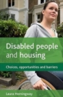 Image for Disabled people and housing  : choices, opportunities and barriers