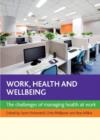 Image for Work, health and well-being  : the challenges of managing health at work