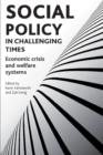 Image for Social polcy in challenging times  : economic crisis and welfare systems