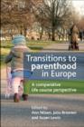 Image for Transitions to parenthood in Europe  : a comparative life course perspective