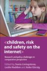 Image for Children, risk and safety on the Internet  : research and policy challenges in comparative perspective
