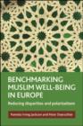 Image for Benchmarking Muslim well-being in Europe: reducing disparities and polarizations