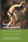 Image for Poverty and insecurity  : life in low-pay, no-pay Britain