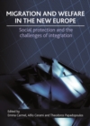 Image for Migration and welfare in the new Europe: social protection and the challenges of integration