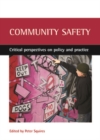 Image for Community safety: critical perspectives on policy and practice