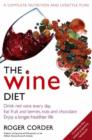 Image for The wine diet  : a complete nutrition and lifestyle plan