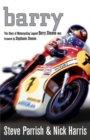 Image for Barry  : the story of motorycling legend Barry Sheene, MBE