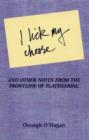 Image for I lick my cheese and other notes -  : from the frontline of flatsharing
