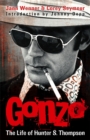 Image for Gonzo  : the life of Hunter S. Thompson