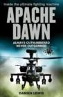 Image for Apache dawn  : always outnumbered, never outgunned