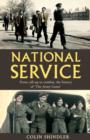 Image for National service  : from Aldershot to Aden - tales from the conscripts, 1946-62