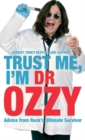 Image for Trust me, I&#39;m Dr Ozzy  : advice from rock&#39;s ultimate survivor