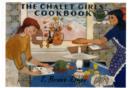 Image for The Chalet Girls&#39; Cookbook