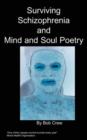 Image for Surviving Schizophrenia &amp; Mind and Soul Poetry
