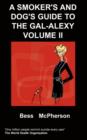 Image for A Smoker&#39;s and Dog&#39;s Guide to the Gal-alexy Volume II : Vol. II