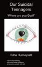 Image for Our Suicidal Teenagers- &quot;Where are You God?&quot;