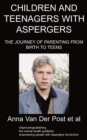 Image for Children and Teenagers with Aspergers : The Journey of Parenting from Birth to Teens