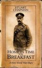 Image for Home in Time for Breakfast : A First World War Diary
