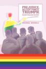Image for Prejudice, Acceptance, Triumph : The Experiences of Gay and Lesbian Teachers in Secondary Education