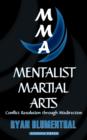 Image for Mentalist Martial Arts : Conflict Resolution Through Misdirection
