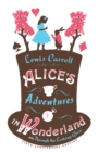 Image for Alice’s Adventures in Wonderland, Through the Looking Glass and Alice’s Adventures Under Ground
