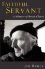 Image for Faithful Servant : A Memoir of Brian Cleeve