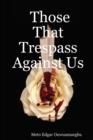 Image for Those That Trespass Against Us