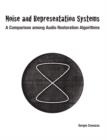 Image for Noise and Representation Systems : A Comparison Among Audio Restoration Algorithms