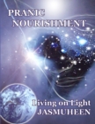 Image for Pranic Nourishment : Nutrition for the New Millennium - Living on Light Series