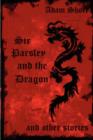 Image for Sir Parsley and the Dragon and Other Stories